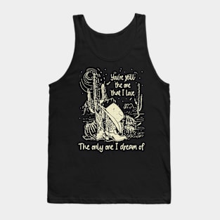 The Only One I Dream Of Cowgirl Boots Tank Top